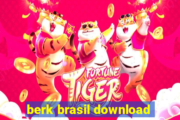 berk brasil download